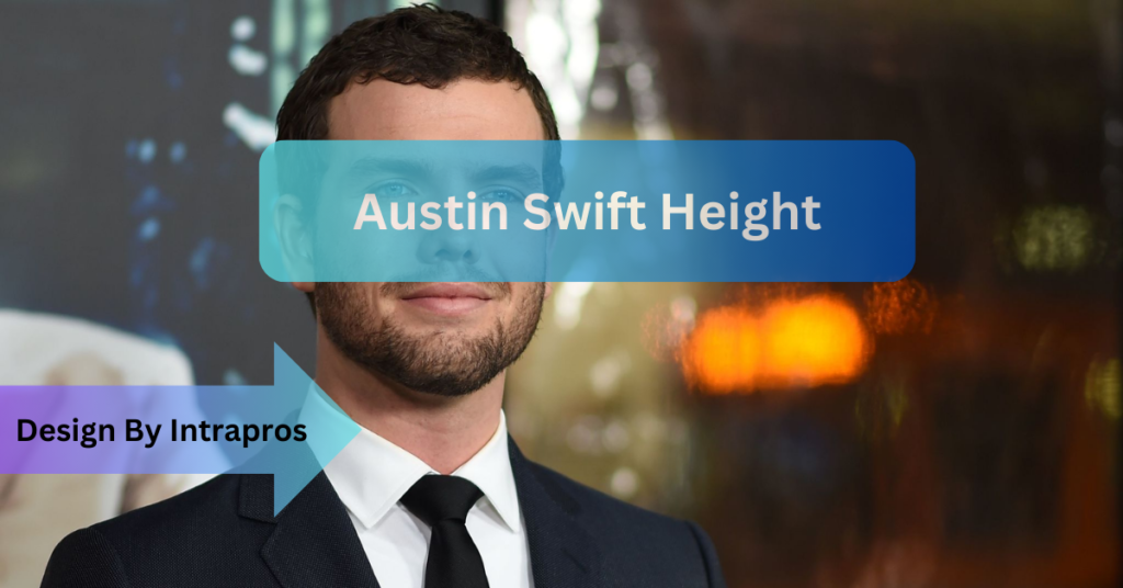 Austin Swift Height